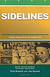 Sidelines: Quotes, Jokes & Anecdotes from the Golden Era (Paperback)