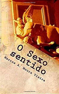 O sexo sentido: Livro tr?: A revoada dos elefantes (Paperback)