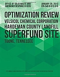 Optimization Review Velsicol Chemical Corporation Hardeman County Landfill Superfund Site (Paperback)