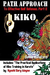 P.A.T.H. Approach to Effective Self Defense, Part 2: Kiko (Paperback)