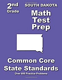 South Dakota 2nd Grade Math Test Prep: Common Core State Standards (Paperback)