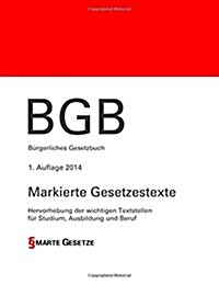 Bgb, Burgerliches Gesetzbuch, 1. Auflage 2014, Smarte Gesetze: Hervorhebung Der Wichtigen Textstellen Fur Studium, Ausbildung Und Beruf (Paperback)