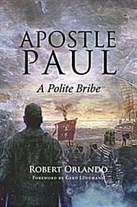 Apostle Paul : A Polite Bribe (Paperback)