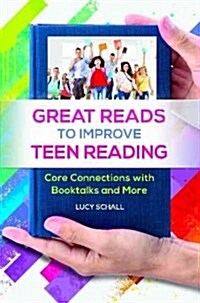 Promoting Great Reads to Improve Teen Reading: Core Connections with Booktalks and More (Paperback)