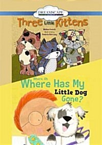 Where, Oh, Where Has My Little Dog Gone? / Three Little Kittens (DVD)