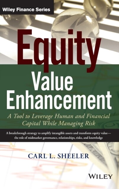 Equity Value Enhancement: A Tool to Leverage Human and Financial Capital While Managing Risk (Hardcover)