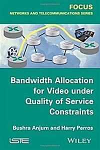 Bandwidth Allocation for Video Under Quality of Service Constraints (Hardcover)