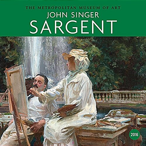 John Singer Sargent 2016 Wall Calendar (Wall, 2016)