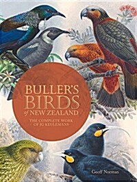 Bullers Birds of New Zealand: The Complete Work of JG Keulemans (Hardcover, 2, Second Edition)