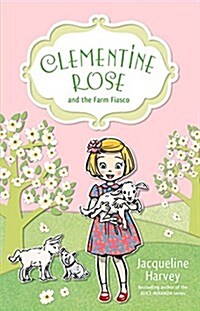 Clementine Rose and the Farm Fiasco: Volume 4 (Paperback)