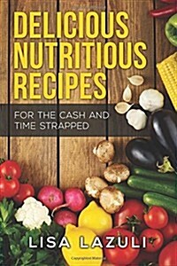 Delicious Nutritious Recipes (Paperback)