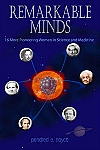 Remarkable Minds: 17 More Pioneering Women in Science and Medicine (Hardcover)