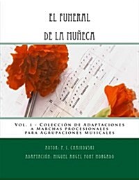 EL FUNERAL DE LA MU?CA - Adaptacion a Marcha Procesional: Partituras para Agrupaci? Musical (Paperback)