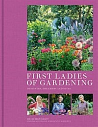 First Ladies of Gardening (Hardcover)