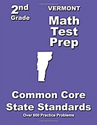 Vermont 2nd Grade Math Test Prep: Common Core State Standards (Paperback)