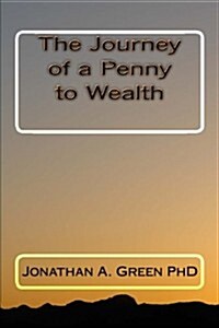 The Journey of a Penny to Wealth (Paperback)