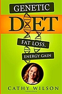 Genetic Diet: Fat Loss, Energy Gain (Paperback)