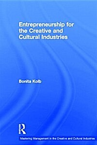 Entrepreneurship for the Creative and Cultural Industries (Hardcover)