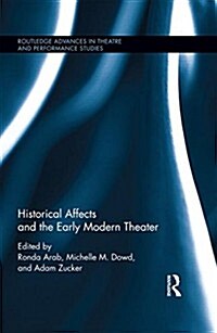 Historical Affects and the Early Modern Theater (Hardcover)