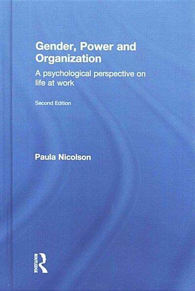 Gender, Power and Organization : A psychological perspective on life at work (Hardcover, 2 ed)