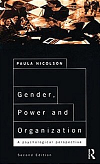 Gender, Power and Organization : A psychological perspective on life at work (Paperback, 2 ed)