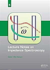 Lecture Notes on Impedance Spectroscopy : Volume 5 - (Hardcover)