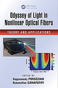 Odyssey of Light in Nonlinear Optical Fibers: Theory and Applications (Hardcover)