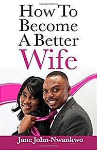 How to Become a Better Wife (Paperback)