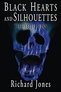 Black Hearts and Silhouettes- Book 3: The Solution (Paperback)