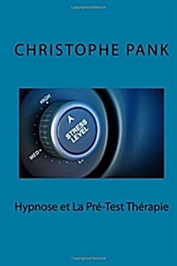 Hypnose Et La Pre-test Therapie (Paperback)