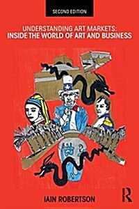 Understanding Art Markets : Inside the World of Art and Business (Paperback, 2 Rev ed)
