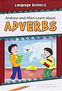 Andrew and Allen Learn about Adverbs (Hardcover)