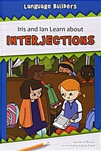 Iris and Ian Learn about Interjections (Hardcover)