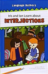 Iris and Ian Learn about Interjections (Paperback)