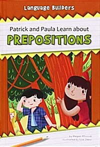 Patrick and Paula Learn about Prepositions (Hardcover)