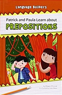 Patrick and Paula Learn about Prepositions (Paperback)