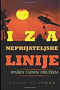 Iza Neprijateljske Linije Spa?en Tajnim Oru?jem - Serbian (Paperback)