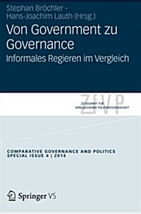 Von Government Zu Governance: Informelles Regieren Im Vergleich (Paperback, 2015)