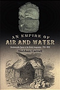 An Empire of Air and Water: Uncolonizable Space in the British Imagination, 175-185 (Hardcover)