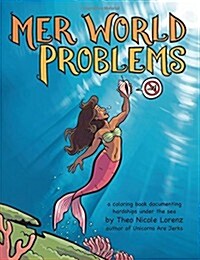 Mer World Problems: A Coloring Book Documenting Hardships Under the Sea (Paperback)