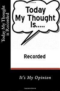 My Thought for Today: Its My Opinion (Paperback)