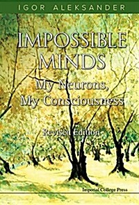 Impossible Minds: My Neurons, My Consciousness (Revised Edition) (Hardcover, Revised ed)