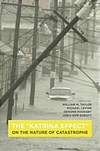 The Katrina Effect : On the Nature of Catastrophe (Paperback)