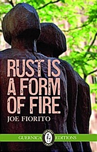 Rust Is a Form of Fire: Volume 107 (Paperback)