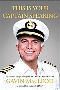 This Is Your Captain Speaking: My Fantastic Voyage Through Hollywood, Faith and Life (Paperback)