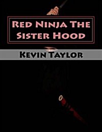 Red Ninja The Sister Hood: Movie Script Edition (Paperback)