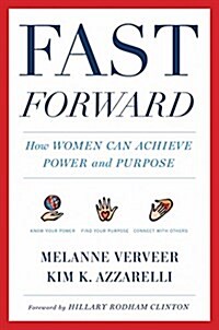 Fast Forward: How Women Can Achieve Power and Purpose (Hardcover)