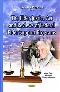 Elder Justice ACT & Reviews of Federal Elder Support Programs (Hardcover, UK)