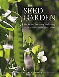 The Seed Garden: The Art and Practice of Seed Saving (Paperback)