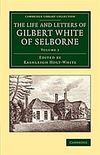 The Life and Letters of Gilbert White of Selborne (Paperback)